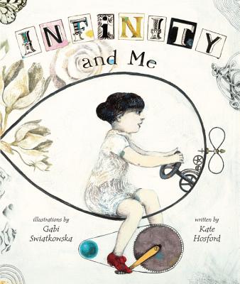“Infinity and Me,” written by Kate Hosford and illustrated by Gabi Swiatkowska (Carolrhoda Books)